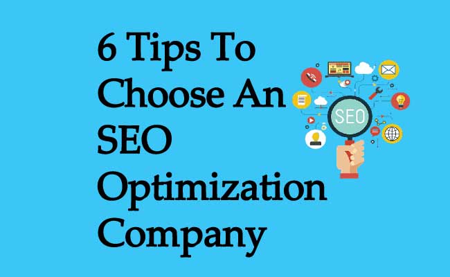 6 Tips To Choose An SEO Optimization Company