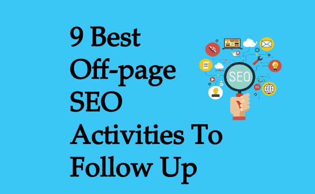 9 Best Off-page SEO Activities To Follow Up