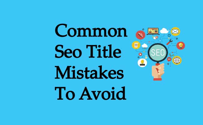 Common Seo Title Mistake To Avoid