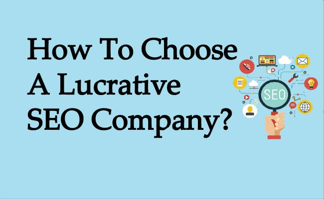 How To Choose A Lucrative SEO Company?