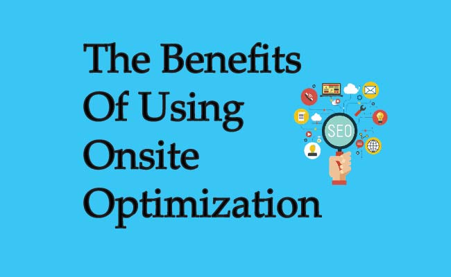 Benefits of Using Onsite Optimization