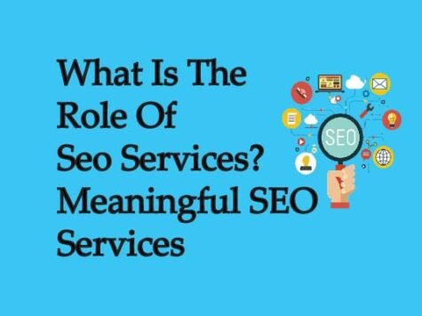 What Is The Role Of Seo Services? Meaningful SEO Services